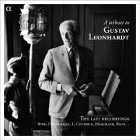 A tribute to Gustav Leonhardt, The last recordings: Byrd, Frescobaldi, L. Couperin, Marchand, Bach…